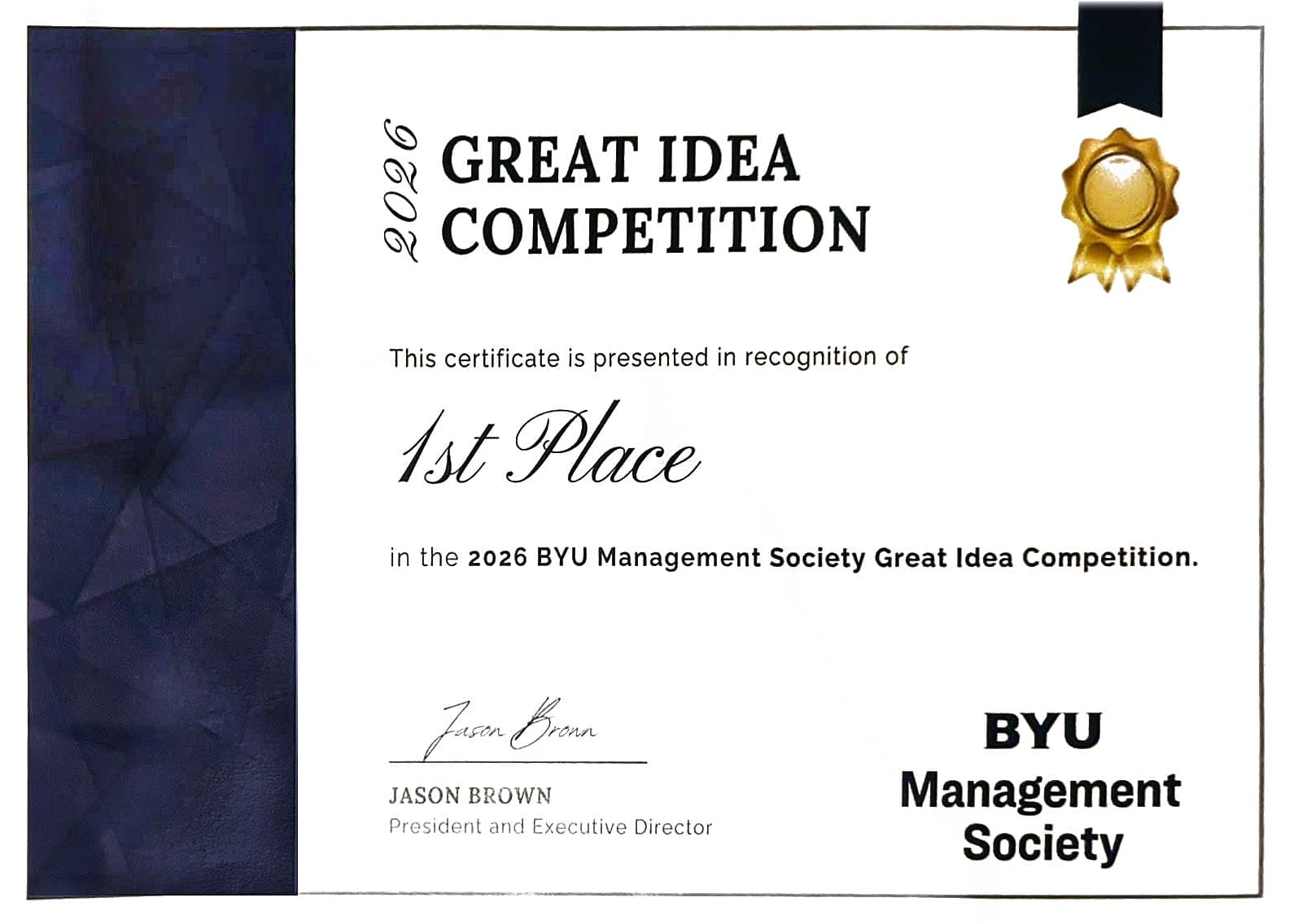 Certificate: 1st Place in the 2026 BYU Management Society Great Idea Competition, signed by Jason Brown, President and Executive Director
